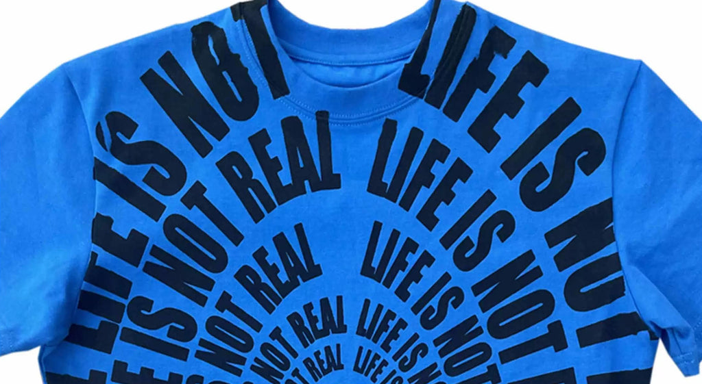 LIFE IS NOT REAL TEE