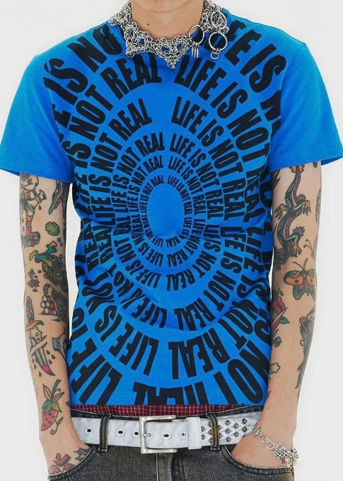 LIFE IS NOT REAL TEE