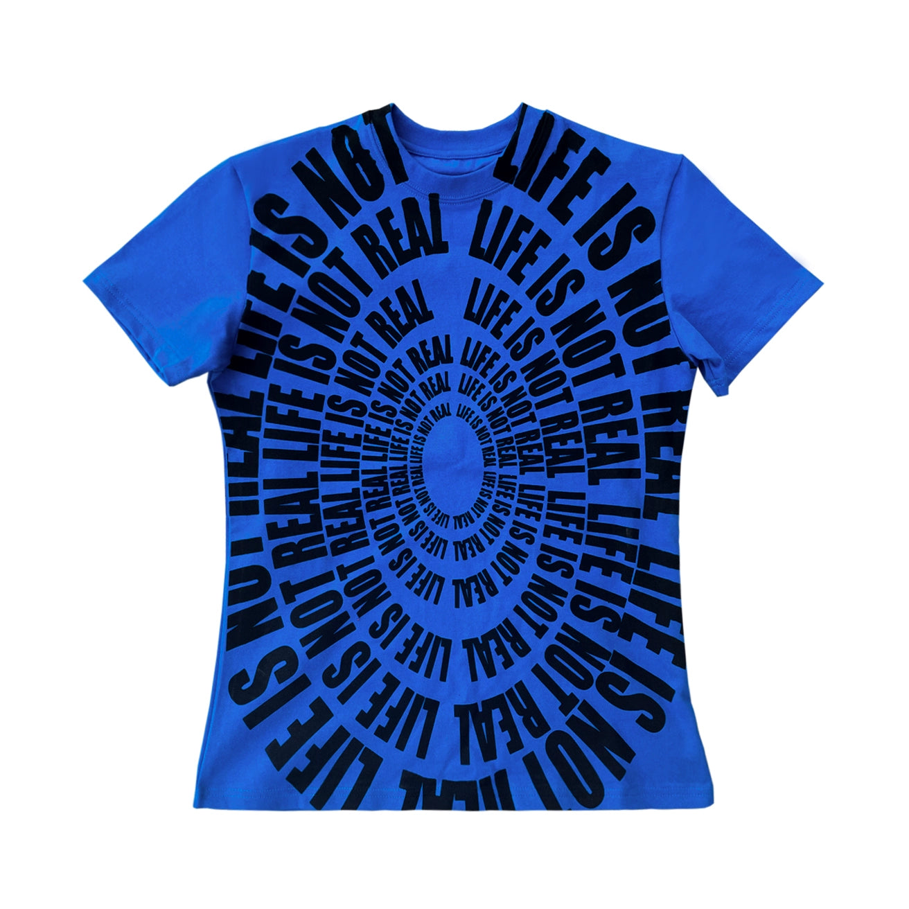 LIFE IS NOT REAL TEE